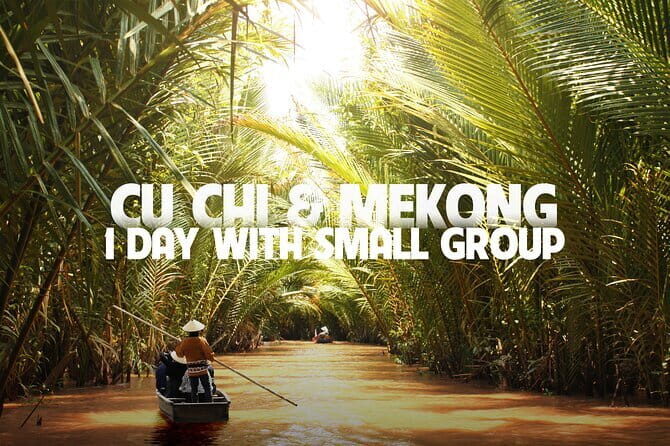 Cu Chi Mekong Delta 1 Day Luxury Small Group - Mekong Delta on the Tien River: boat time plus island life