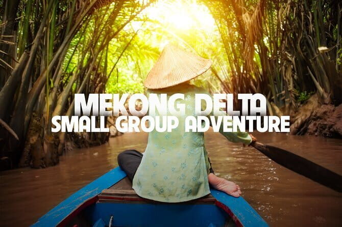 Cu Chi Mekong Delta 1 Day Luxury Small Group - Rowing into the small canals: the quieter Mekong moments